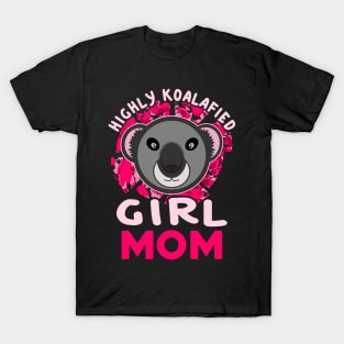 Highly Koalafied Girl Mom Koala Bear Mothers Day T-Shirt